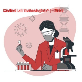 Medical Lab Technologists™ | Official (Channel) - Telegram Channel