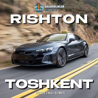 RISHTON TOSHKENT TAXI N1 24/7 - Telegram group