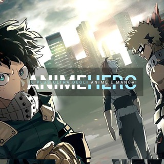 AH | AnimeHero [Il plus ultra di anime e manga!] Telegram channel