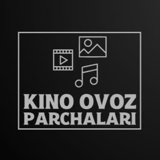Kino ovoz parchalari - Telegram Channel